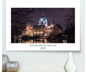 Nachtschwärmer Hannover (hochwertiger Premium Wandkalender 2025 DIN A2 quer), Kunstdruck in Hochglanz