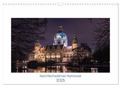 Nachtschwärmer Hannover (Wandkalender 2025 DIN A3 quer), CALVENDO Monatskalender