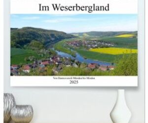 Im Weserbergland – Von Hannoversch Münden bis Minden (hochwertiger Premium Wandkalender 2025 DIN A2 quer), Kunstdruck in Hochglanz