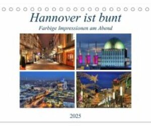 Hannover ist bunt (Tischkalender 2025 DIN A5 quer), CALVENDO Monatskalender