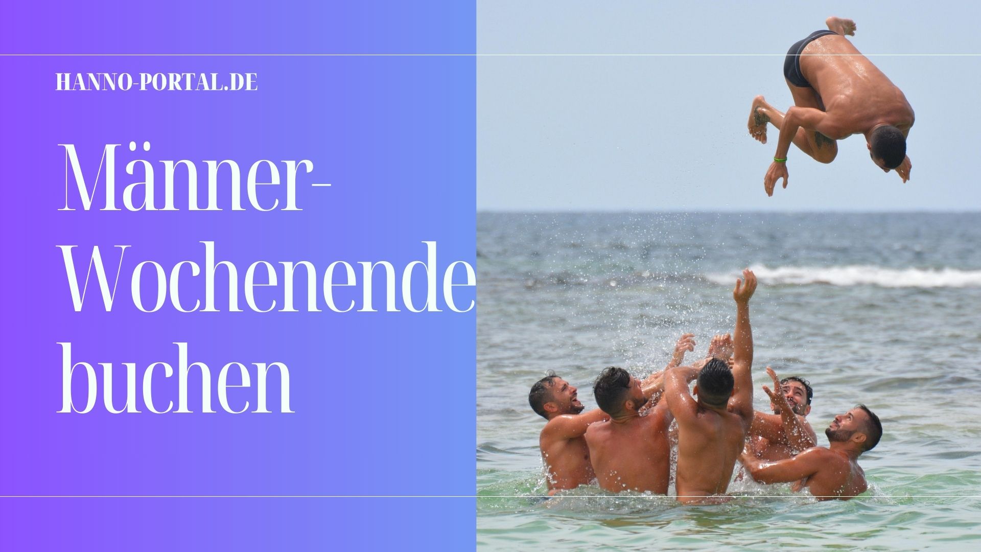Dein perfekter Jungs-Trip wartet auf Dich!