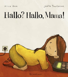 Hallo? Hallo, Mama!