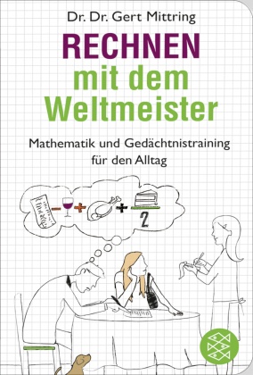 Rechnen mit dem Weltmeister - Mathematik und Gedächtnistraining für den Alltag (Fischer Taschenbibliothek)
