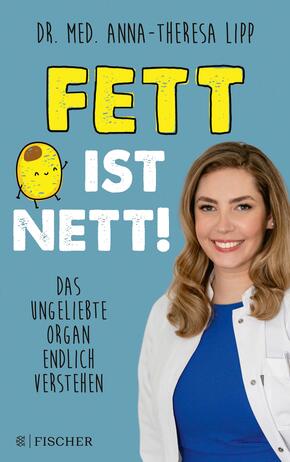Fett ist nett. Das ungeliebte Organ endlich verstehen*