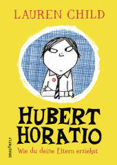 Hubert Horatio - Wie du deine Eltern erziehst