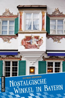 Nostalgische Winkel in Bayern*