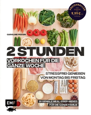 2 Stunden vorkochen für die ganze Woche - Stressfrei genießen von Montag bis Freitag