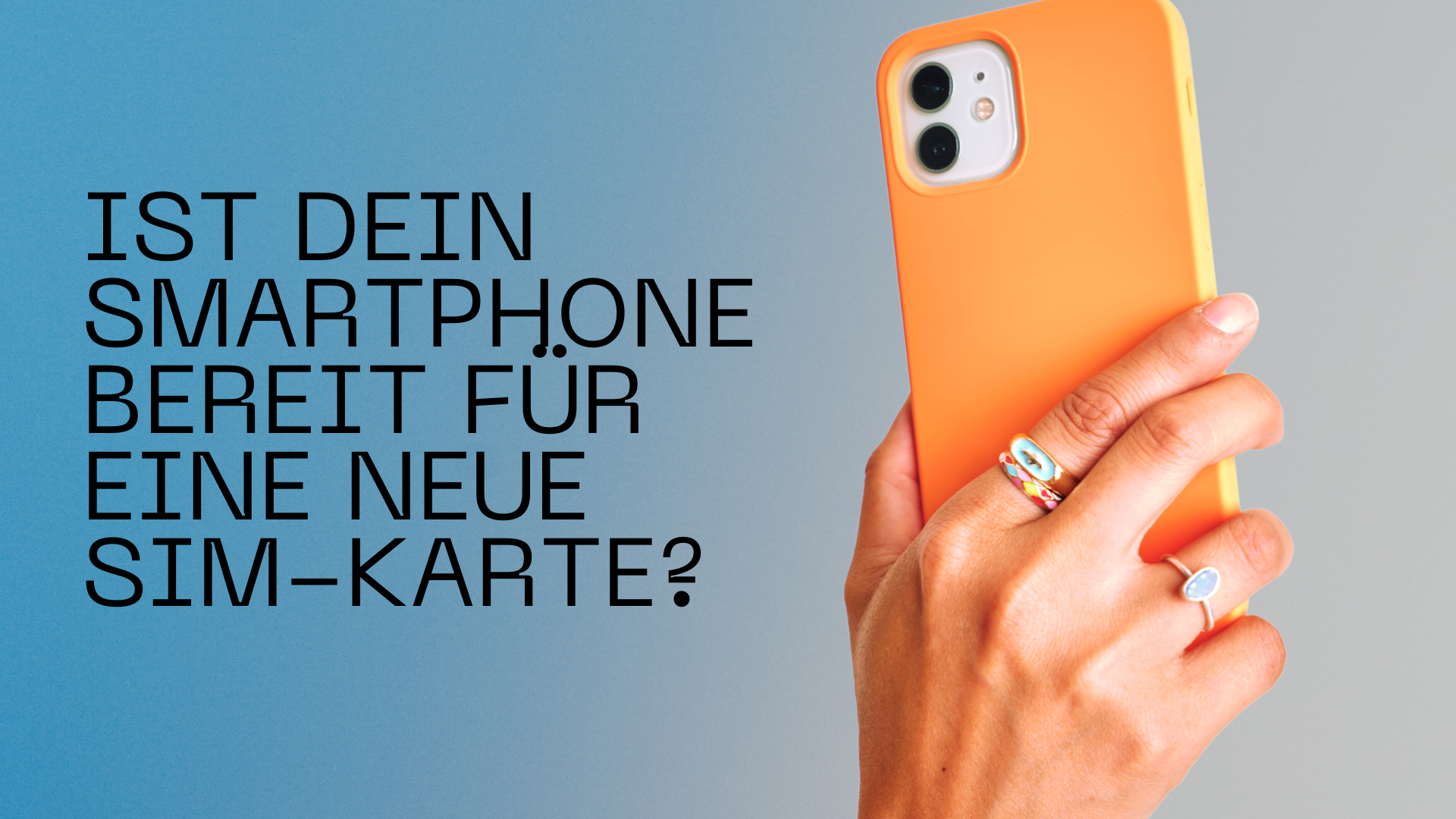 Ist Dein Smartphone bereit für eine neue Sim-Karte